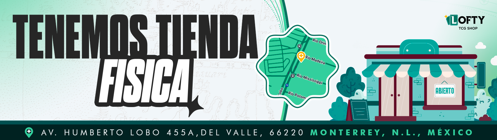 Banner de la tienda física de Lofty TCG en Monterrey con mapa y dirección